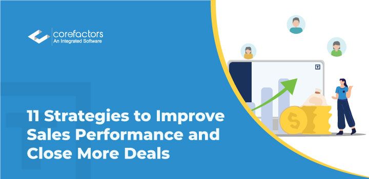 11 Strategies to Improve Sales Performance and Close More Deals