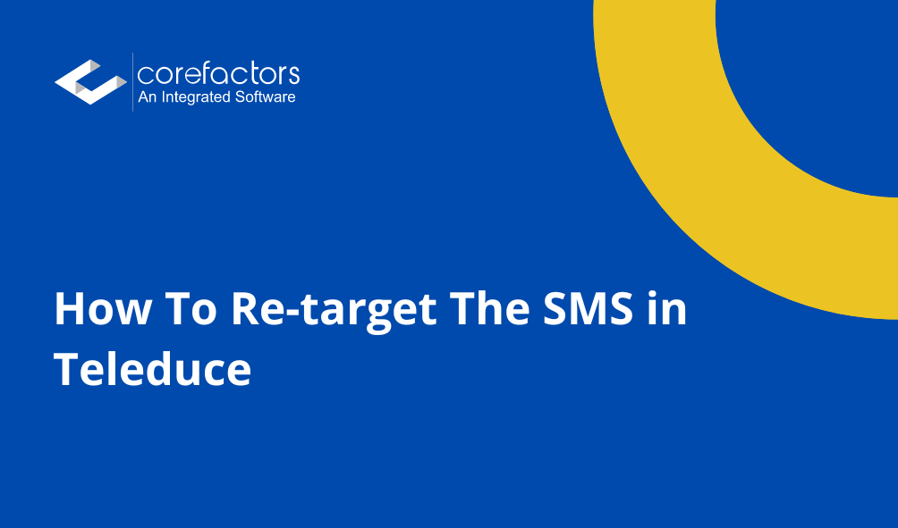 How to Re-target on SMS Channel with Corefactors CRM